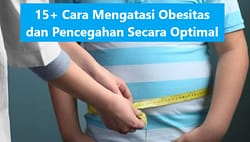 15+ Cara Mengatasi Obesitas dan Pencegahan Secara Optimal