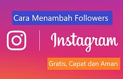 13+ Cara Menambah Followers Instagram Gratis, Cepat Dan Aman