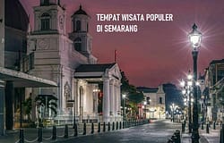 50+ Rekomendasi Wisata Semarang Terbaru Wajib Dikunjungi