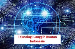 Teknologi Tercanggih yang Dimiliki Oleh Indonesia