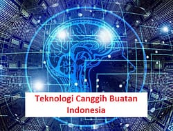 Teknologi Tercanggih yang Dimiliki Oleh Indonesia