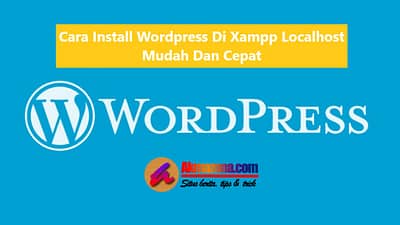 Cara Install Wordpress Di Xampp Localhost Mudah Dan Cepat