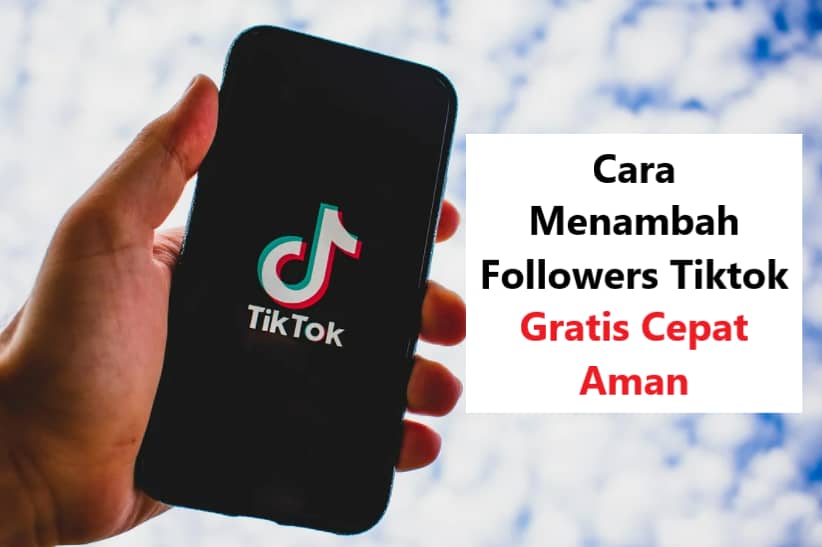 16+ Cara Menambah Followers Tiktok Gratis, Cepat Dan Aman