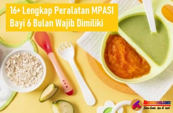 16+ Lengkap Peralatan MPASI Bayi 6 Bulan Wajib Dimiliki